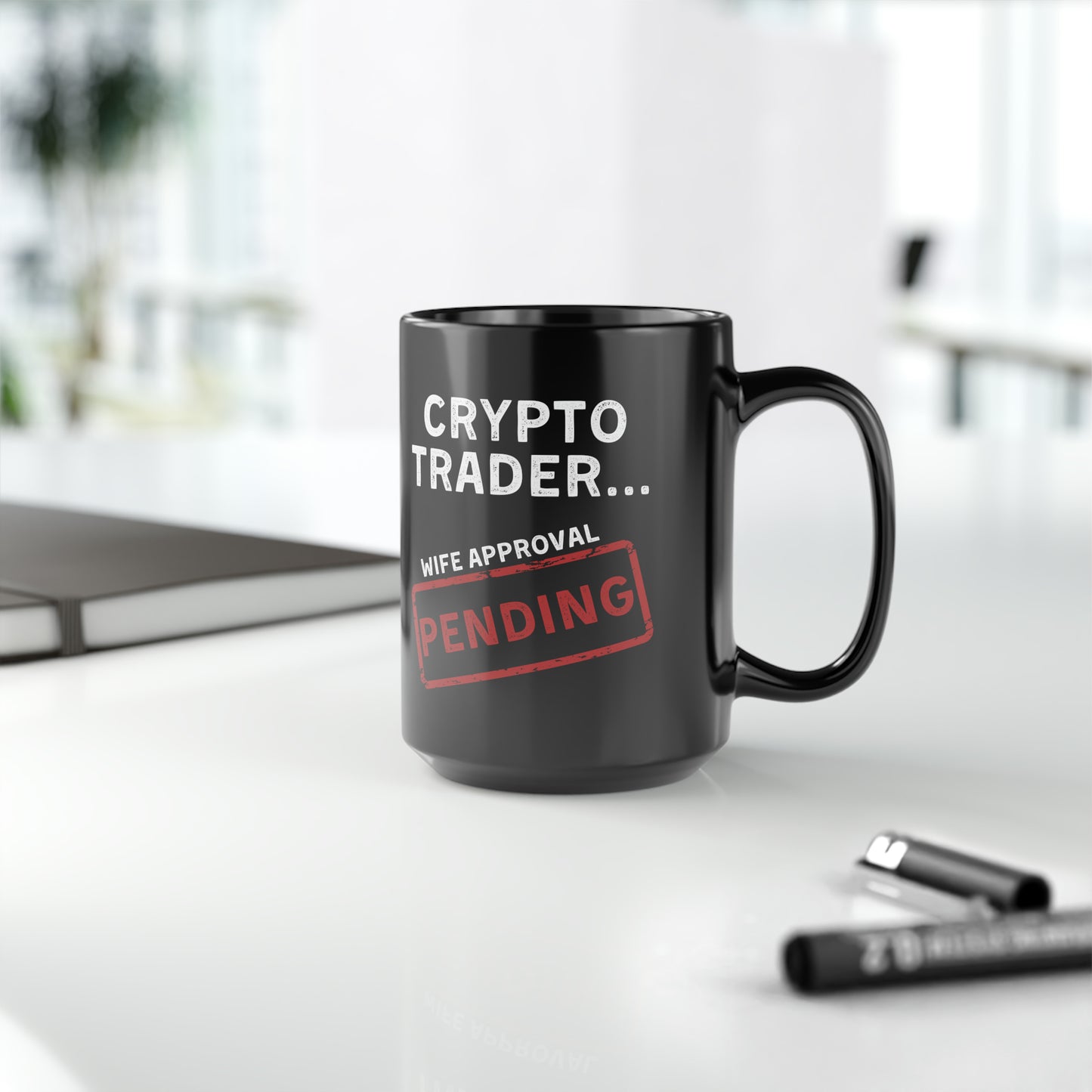 Crypto Trader Wife Approval Pending Black Mug 15oz