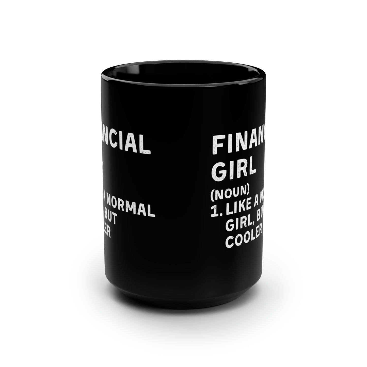 Financial Girl (Like Normal Girl, but cooler) Mug 15oz