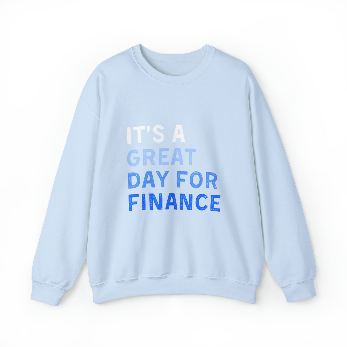 It's A Great Day For Finance Sweatshirt 49