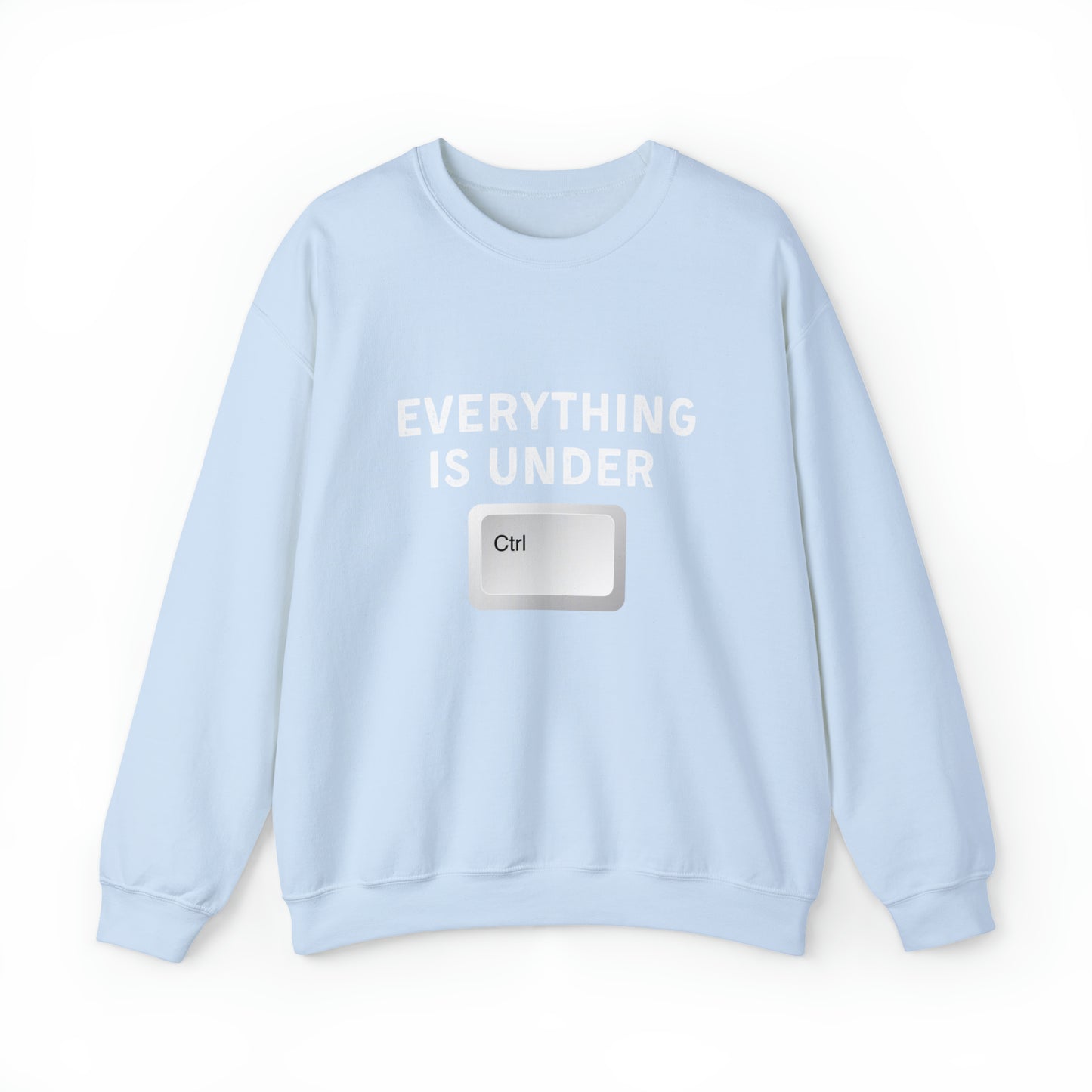 Everything Is Under Ctrl Unisex Sweatshirt