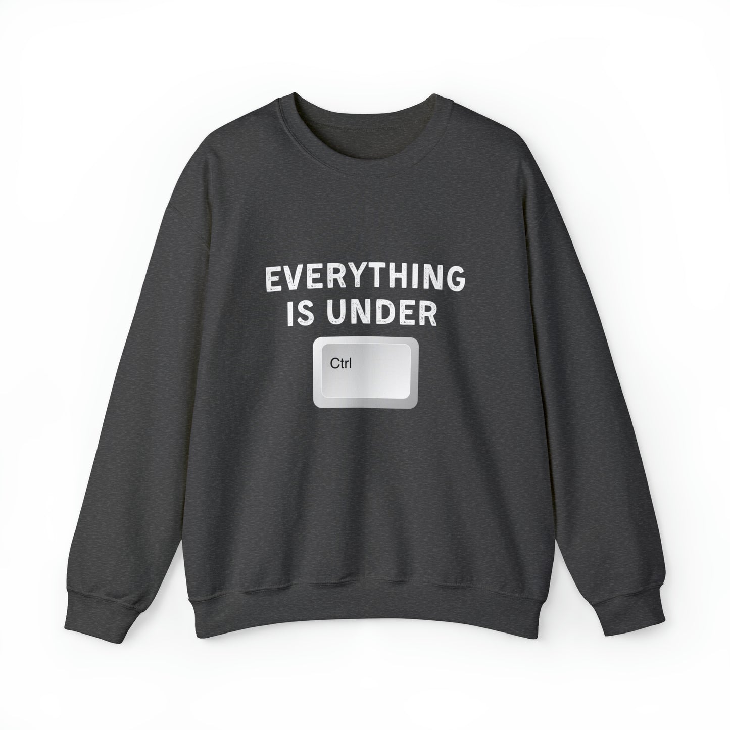 Everything Is Under Ctrl Unisex Sweatshirt