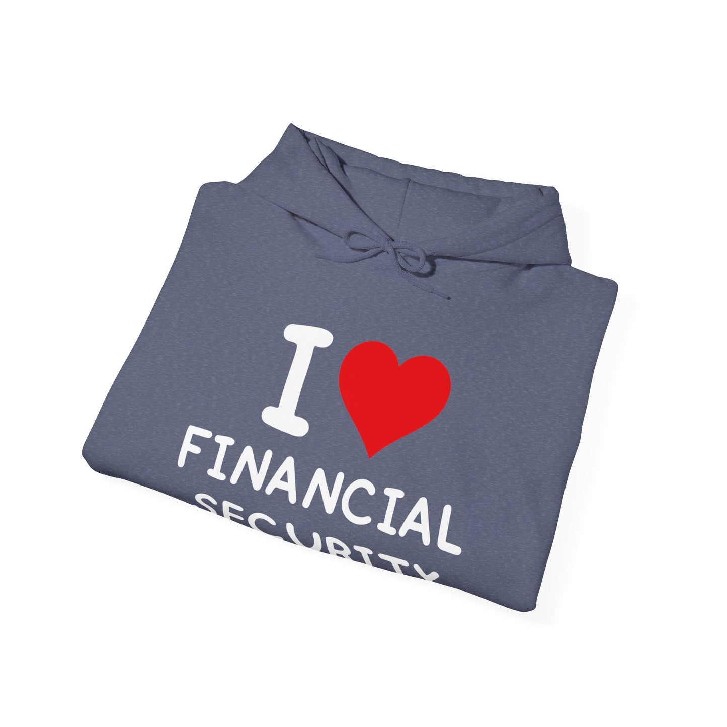 I Love Financial Security Ultimate Comfort Unisex Hoodie