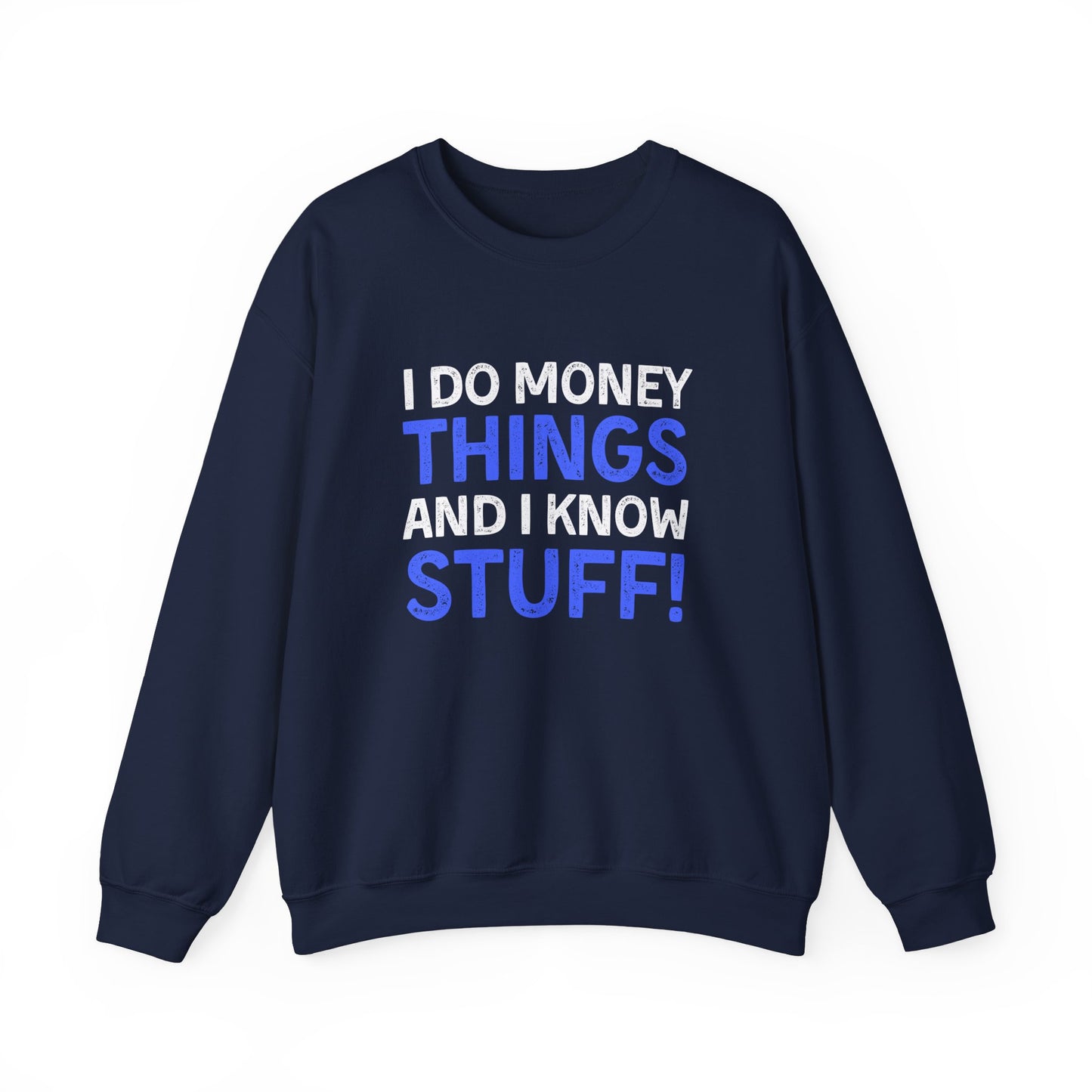 Money Things Ultimate Comfort Unisex Sweatshirt