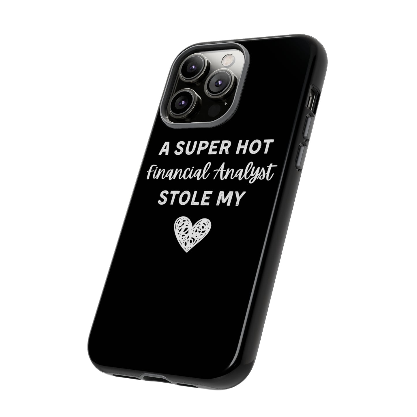 A Super Hot Financial Analyst Stole My Heart iPhone Case