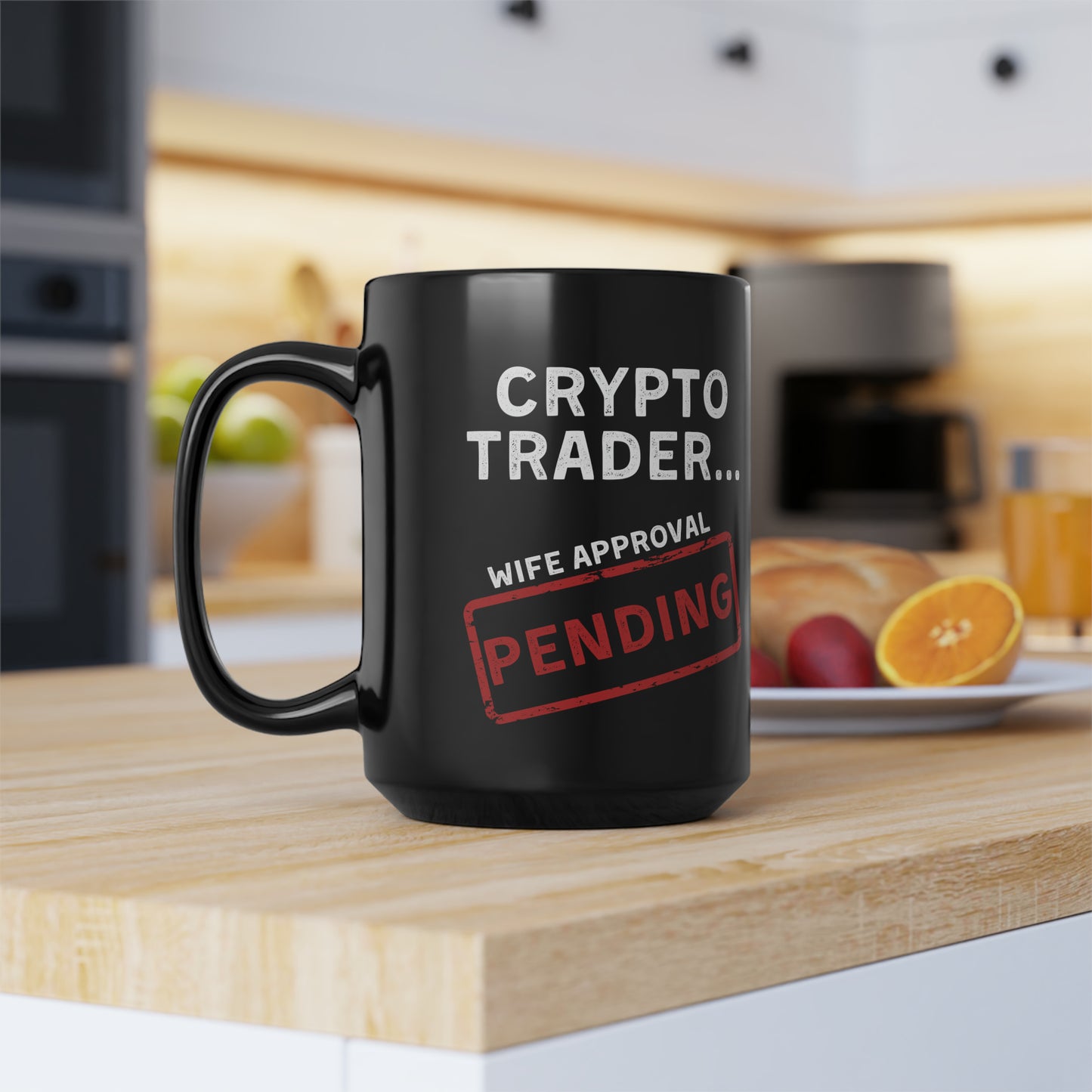 Crypto Trader Wife Approval Pending Black Mug 15oz
