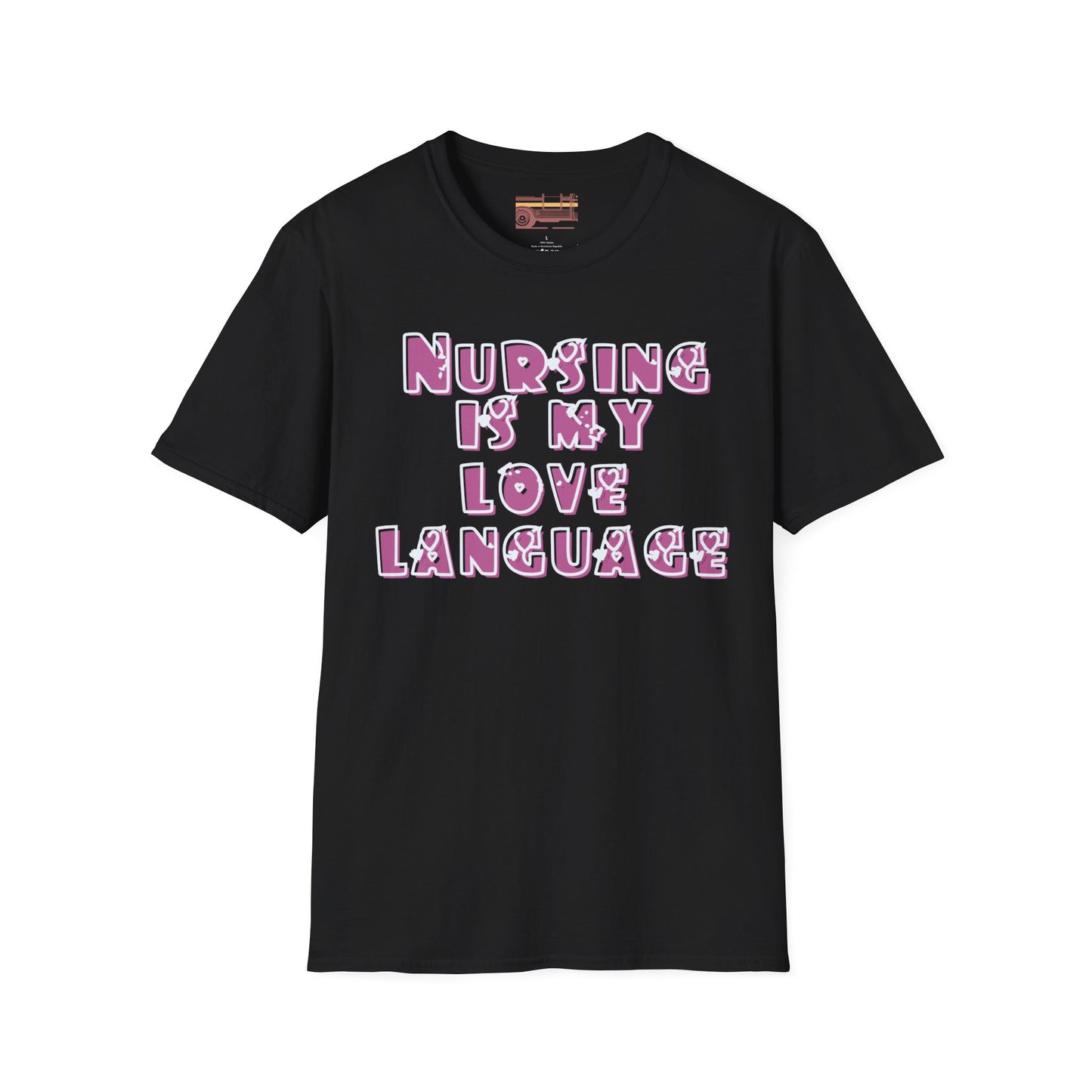 Nursing Is My Love Language Ultimate Comfort Unisex Nurse T-shirt