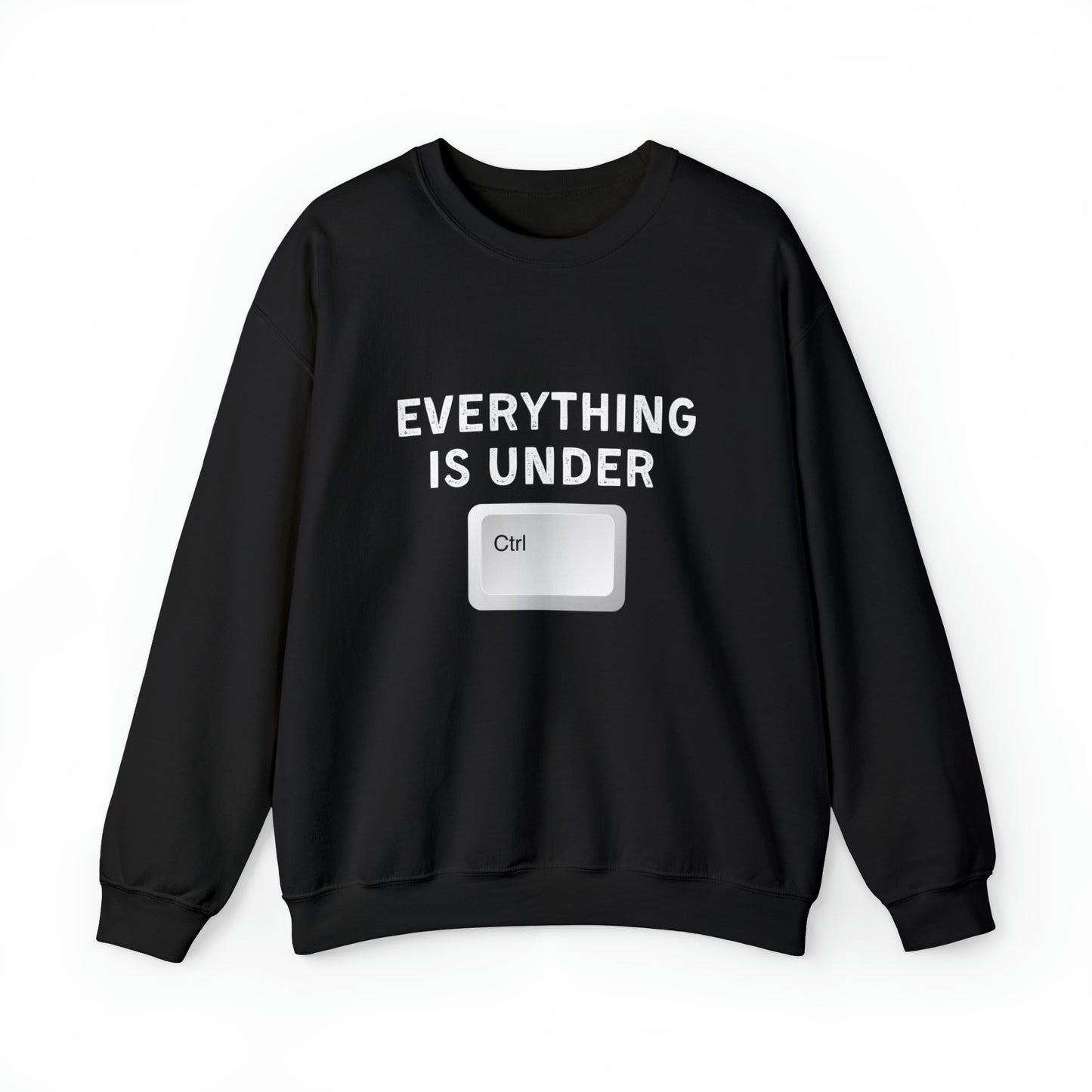 Everything Is Under Ctrl Unisex Sweatshirt