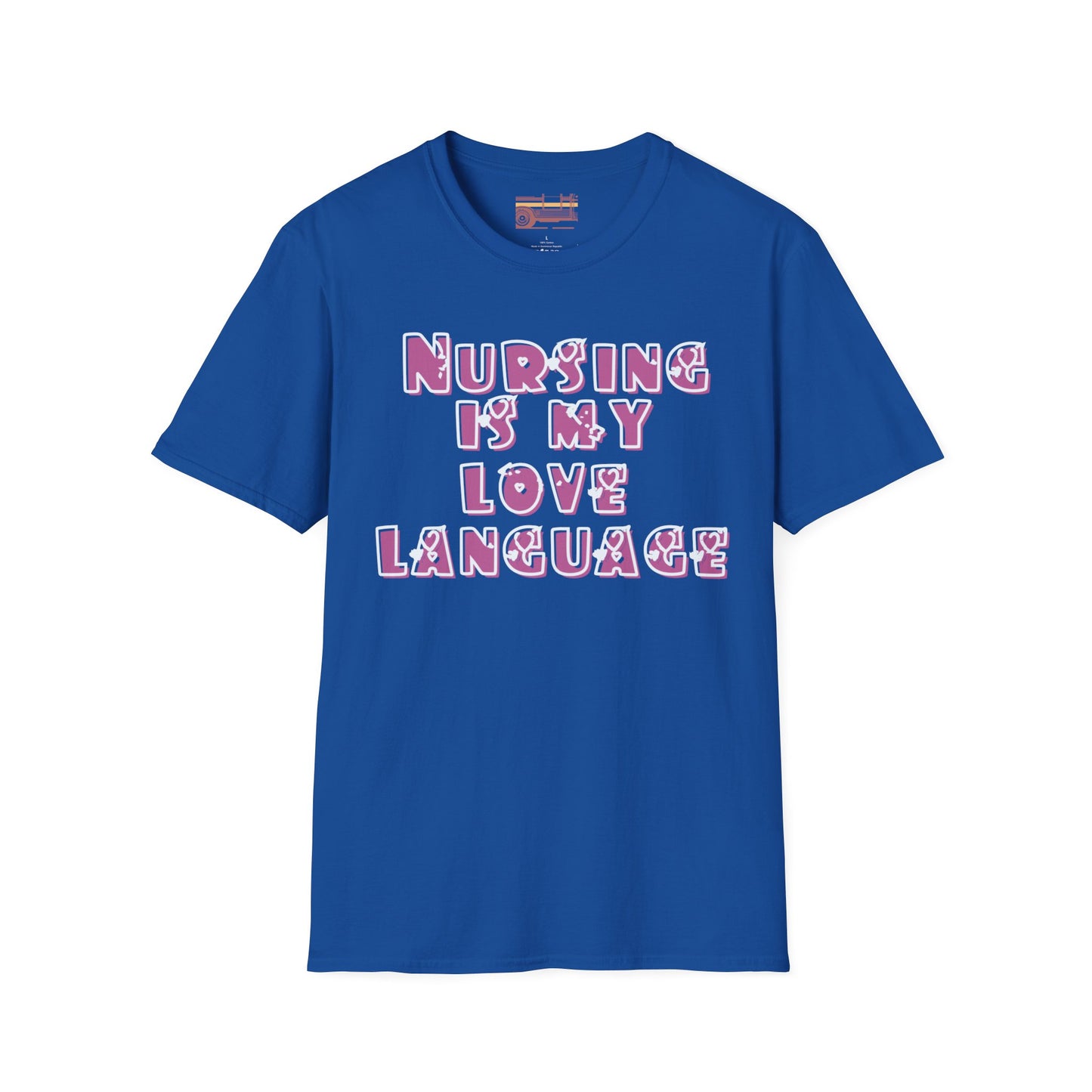 Nursing Is My Love Language Ultimate Comfort Unisex Nurse T-shirt