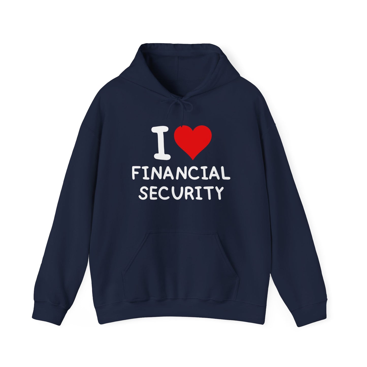 I Love Financial Security Ultimate Comfort Unisex Hoodie