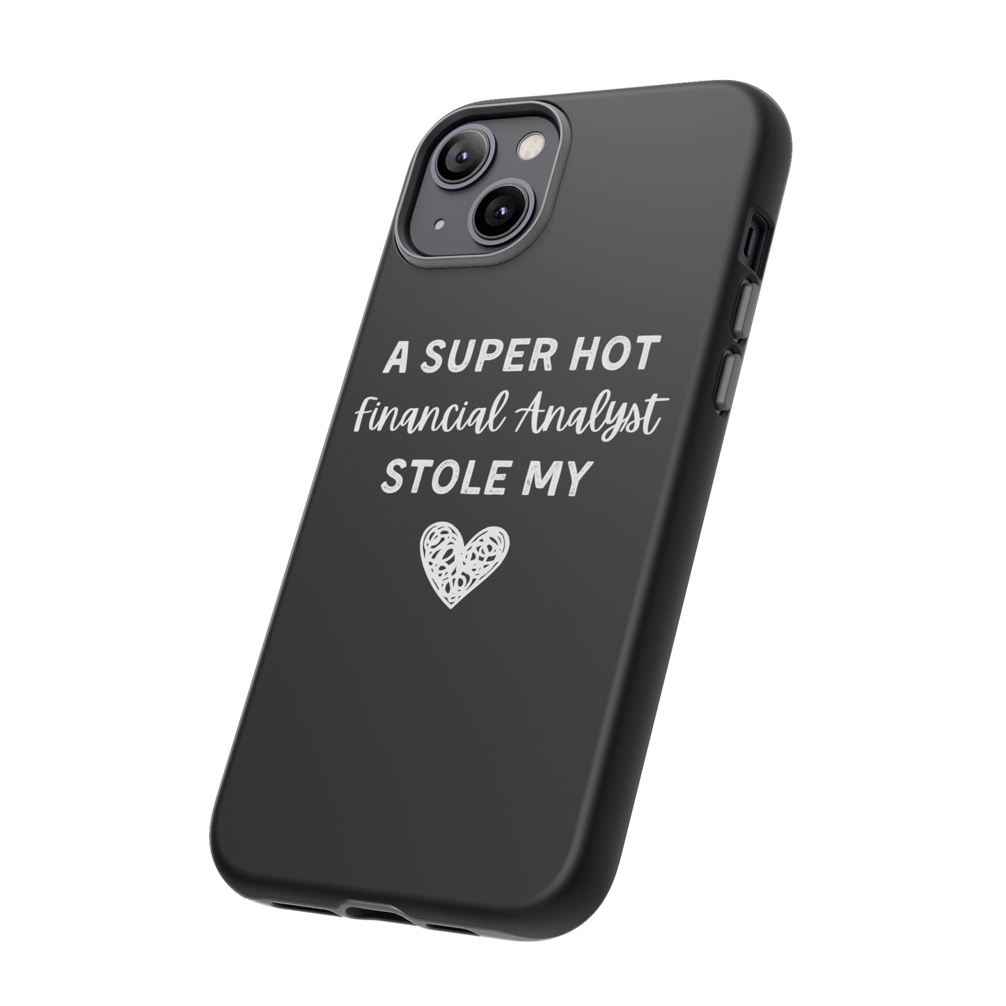 A Super Hot Financial Analyst Stole My Heart iPhone Case