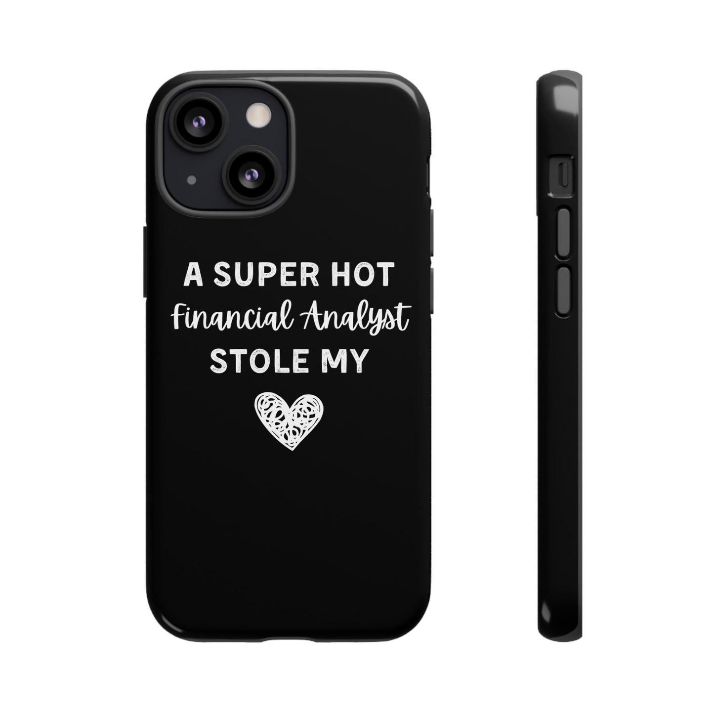 A Super Hot Financial Analyst Stole My Heart iPhone Case