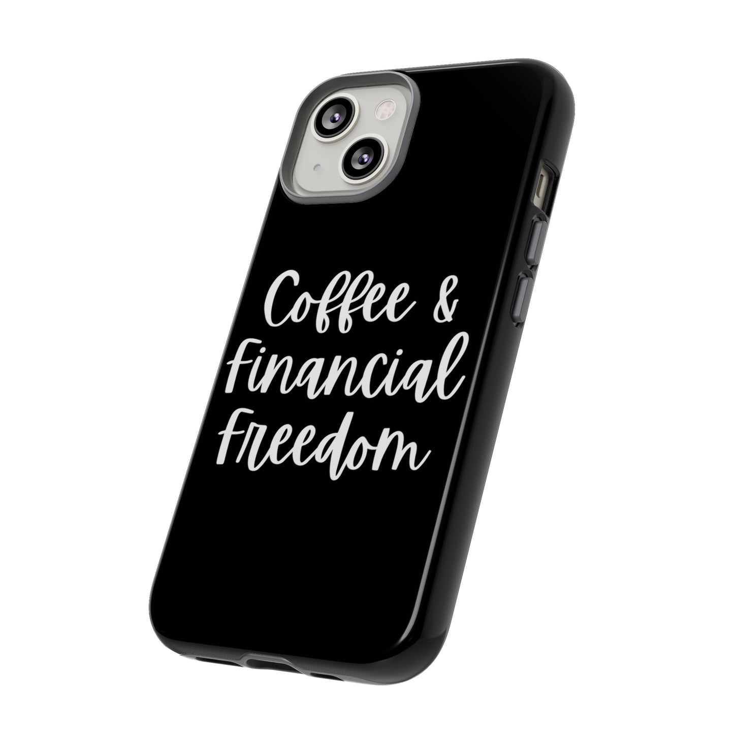 Coffee & Financial Freedom iPhone Case