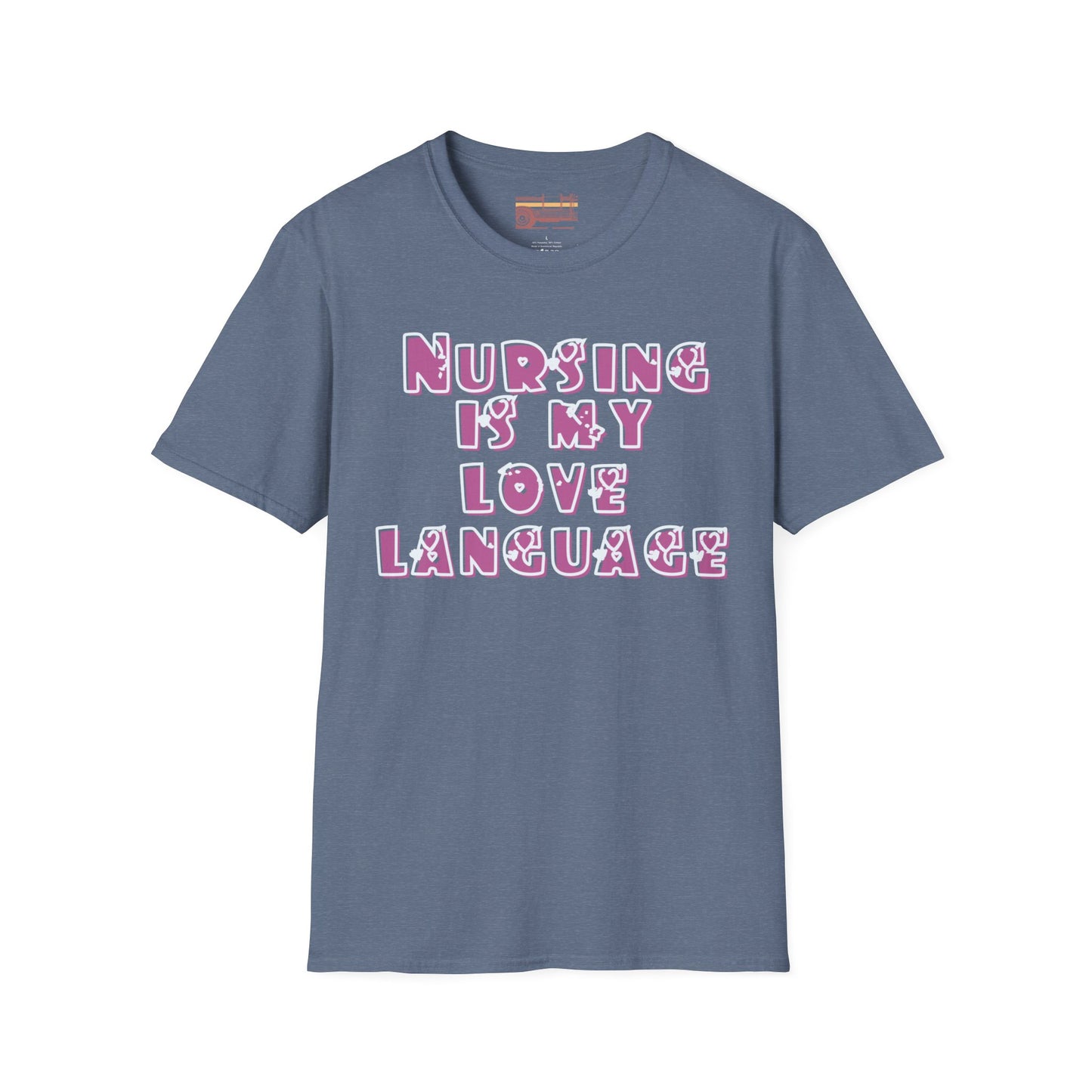 Nursing Is My Love Language Ultimate Comfort Unisex Nurse T-shirt