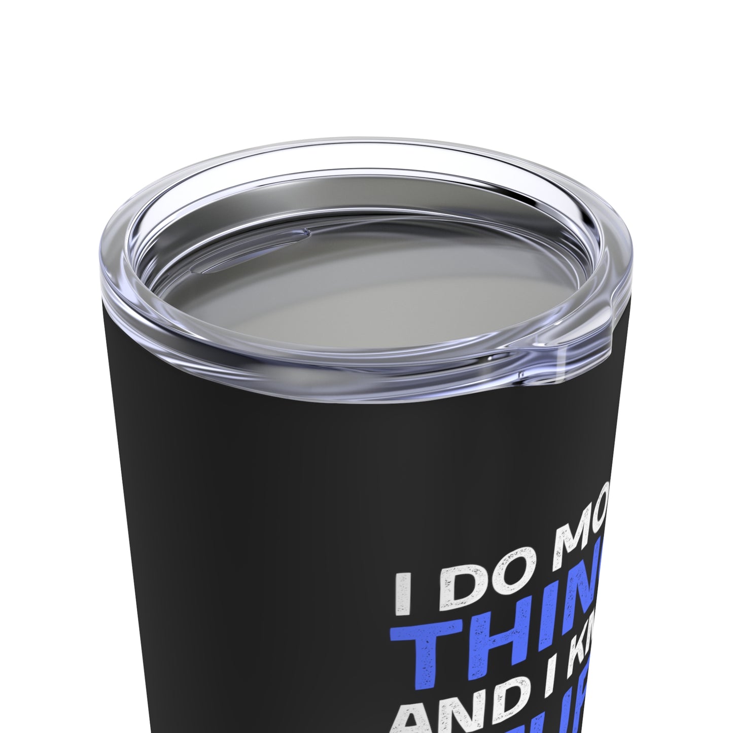 I Do Money Things And I Know Stuff Tumbler