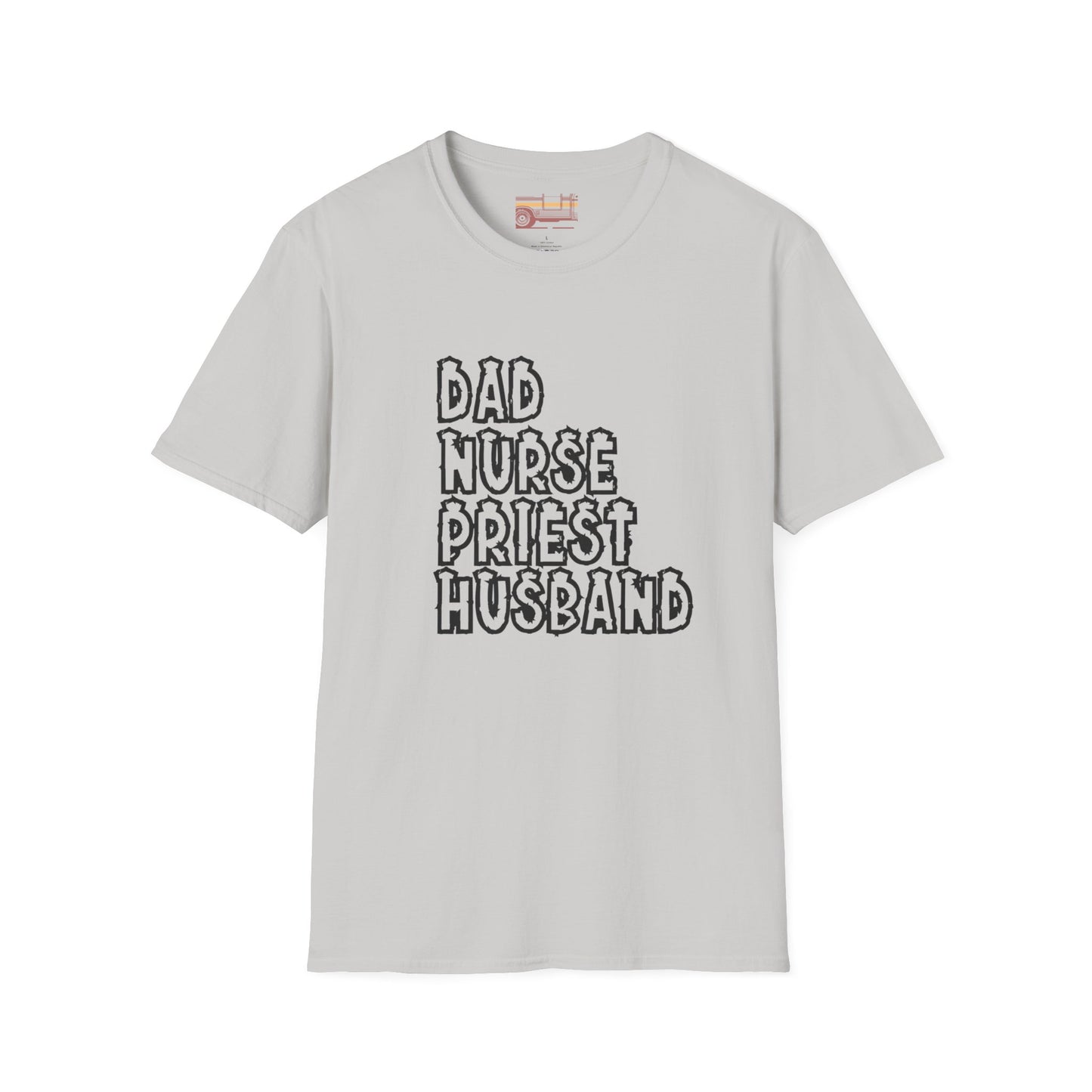 Dad Husband Nurse Priest Ultimate Comfort Unisex Fathers Day Nurse T-shirt