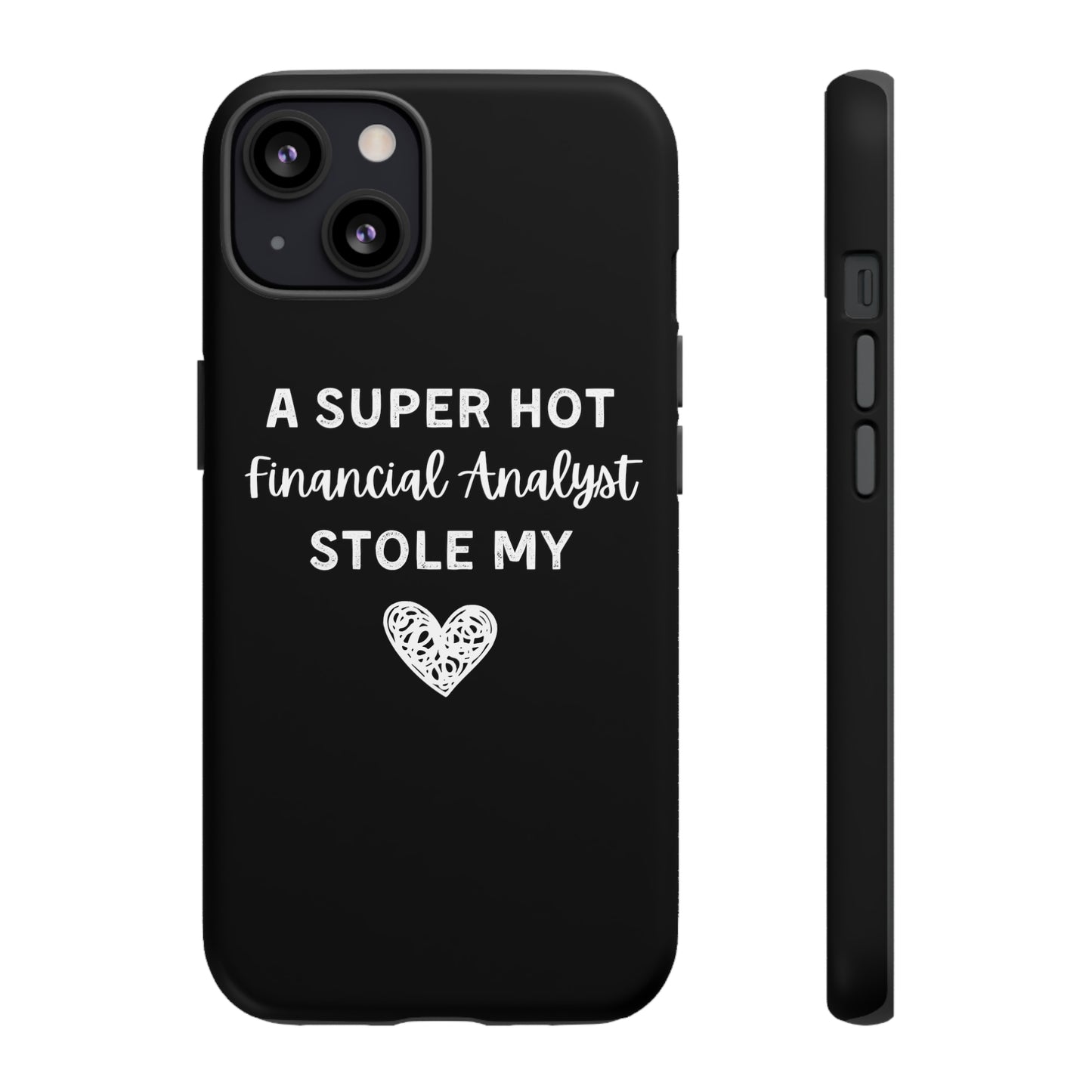 A Super Hot Financial Analyst Stole My Heart iPhone Case