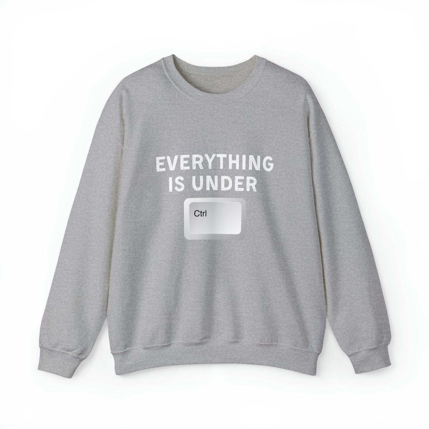 Everything Is Under Ctrl Unisex Sweatshirt