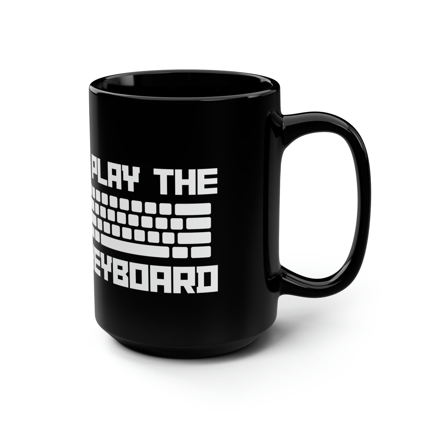 I Play The Keyboard Black Mug 15oz