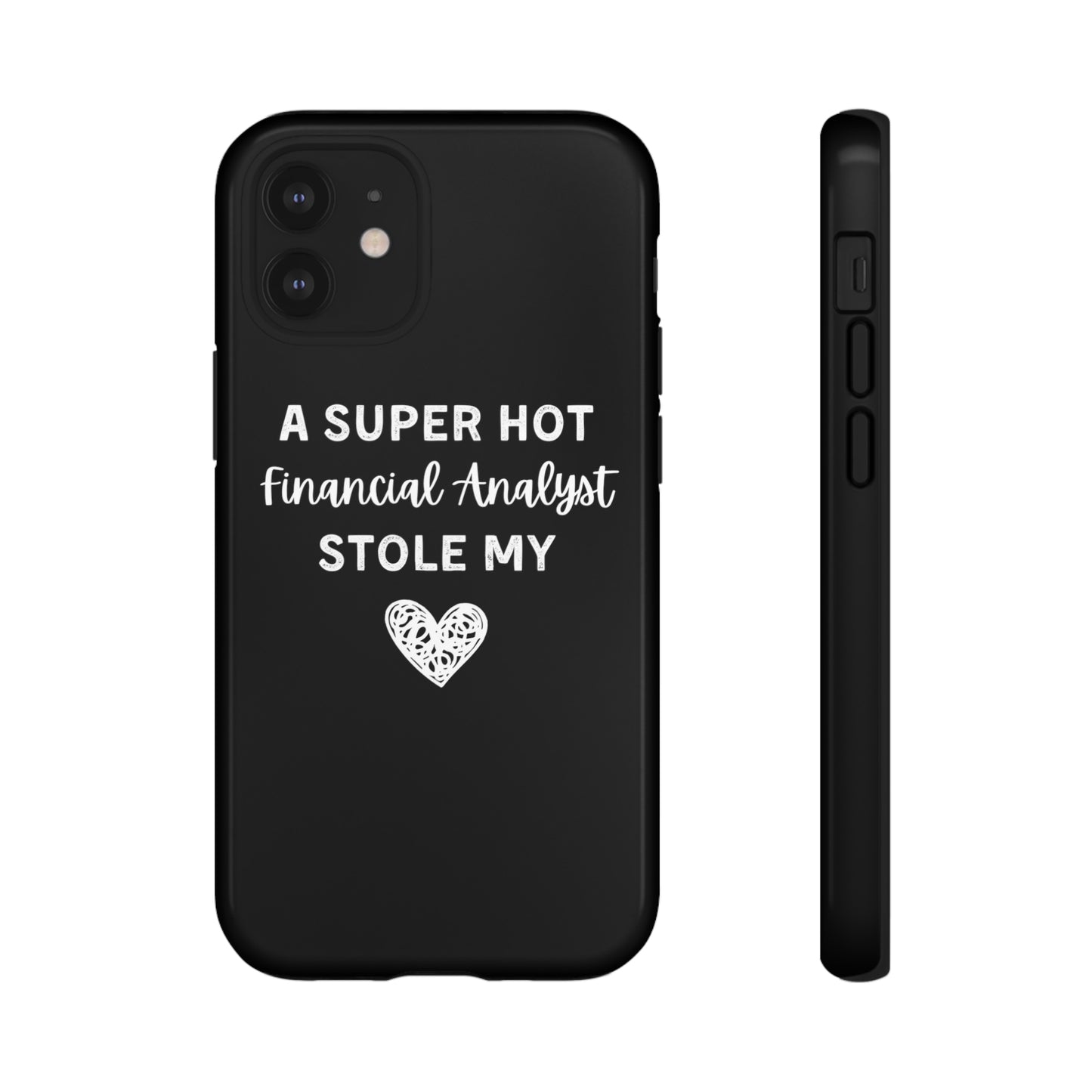 A Super Hot Financial Analyst Stole My Heart iPhone Case