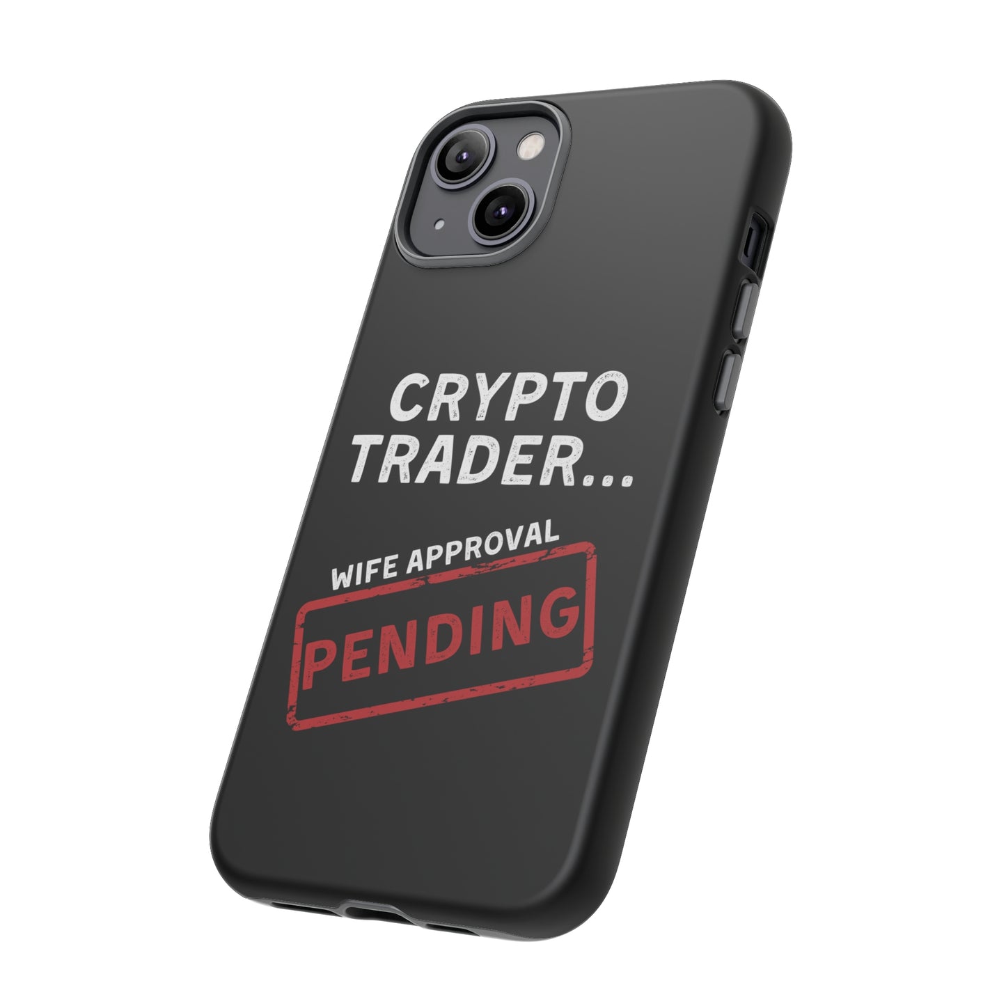 Crypto Trader Wife Approval Pending iPhone Case