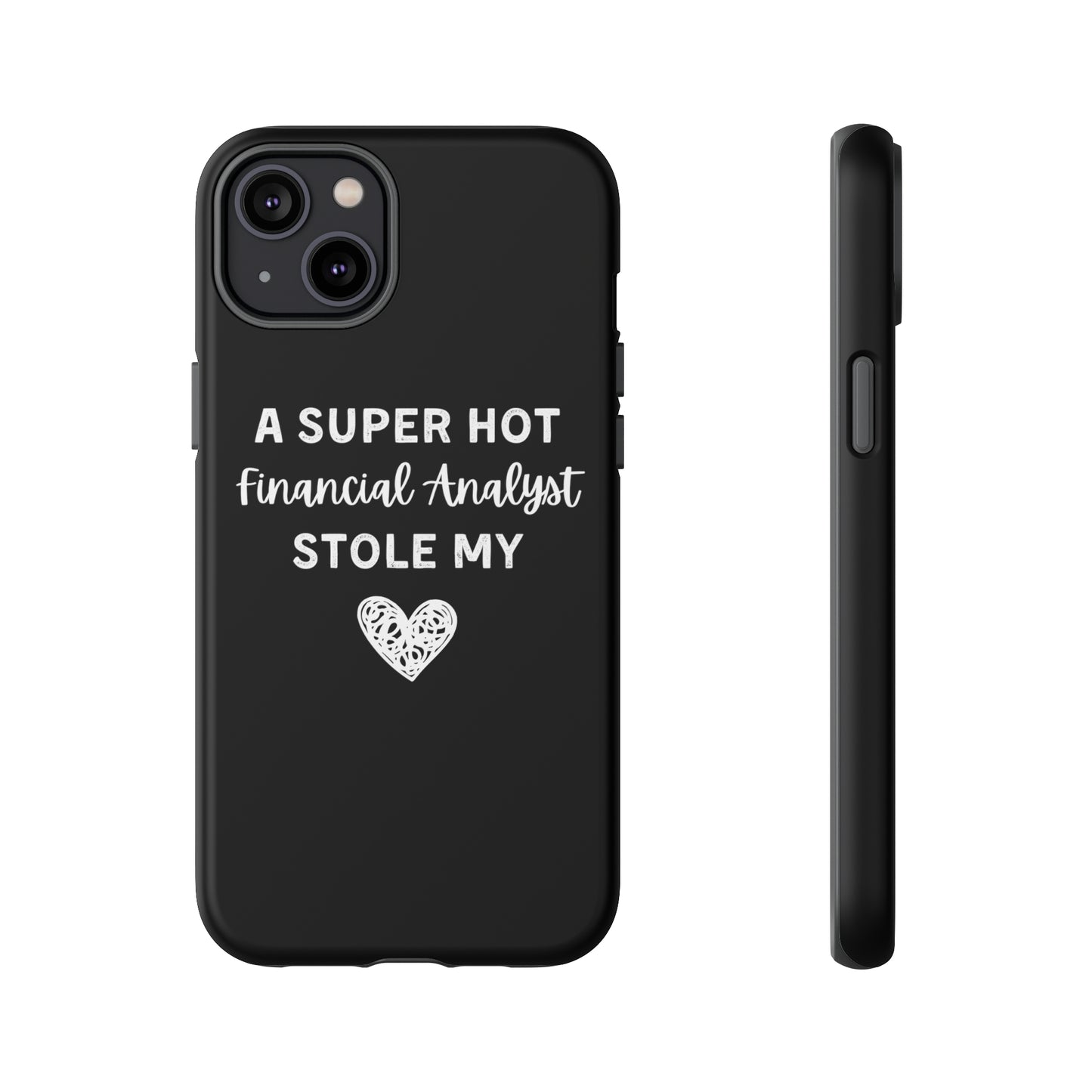 A Super Hot Financial Analyst Stole My Heart iPhone Case