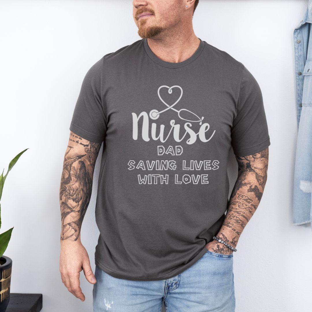 Nurse Dad Serving Lives With Love Ultimate Comfort Unisex Fathers Day Nurse T-shirt