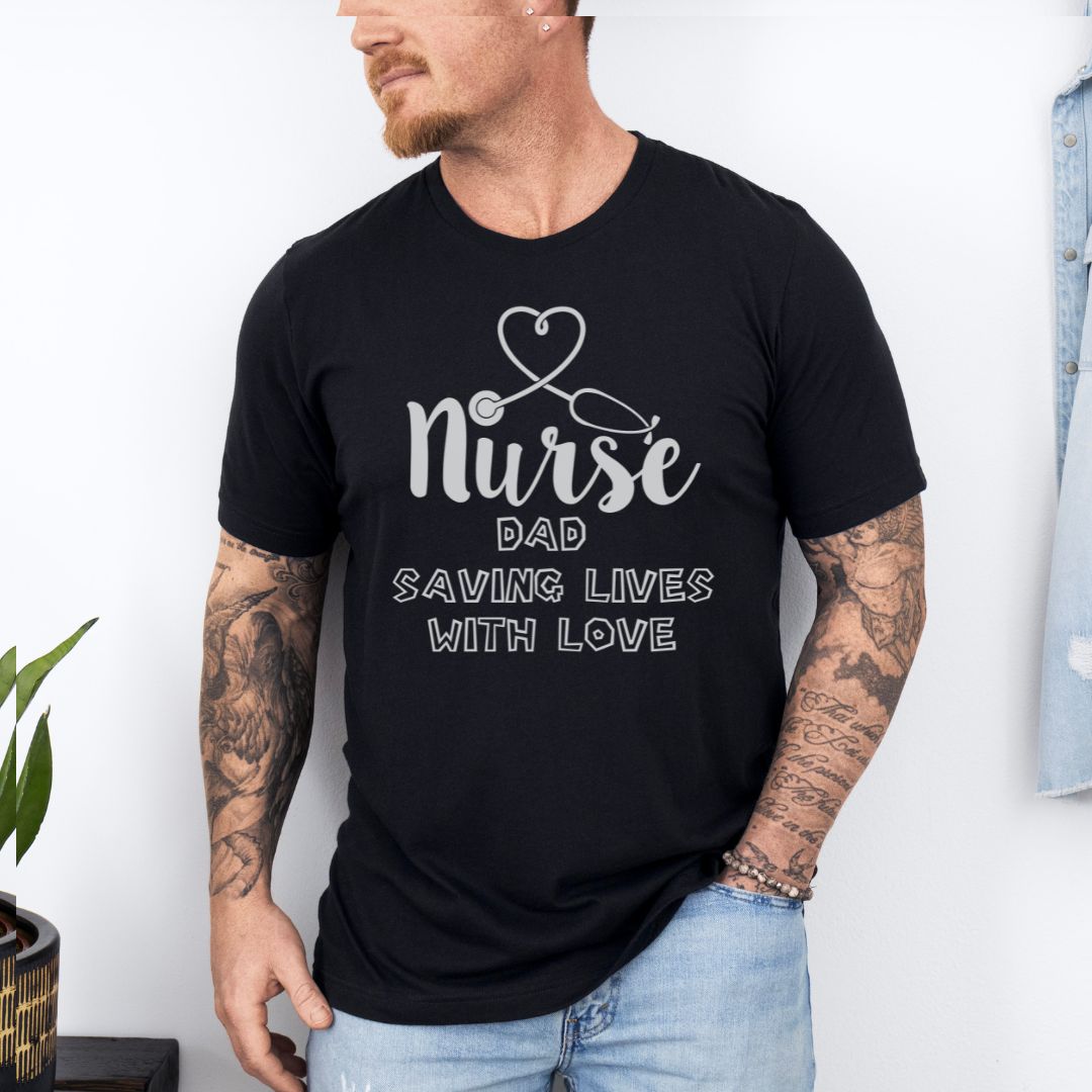 Nurse Dad Serving Lives With Love Ultimate Comfort Unisex Fathers Day Nurse T-shirt