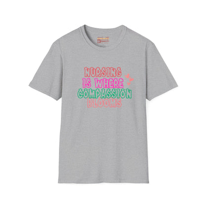 Nursing Is Where Compassion Meets Ultimate Comfort Unisex Nurse T-shirt