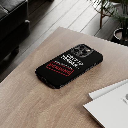 Crypto Trader Wife Approval Pending iPhone Case