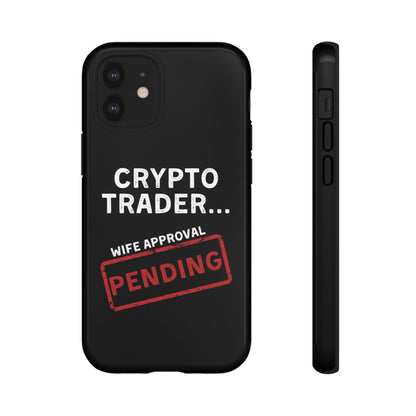 Crypto Trader Wife Approval Pending iPhone Case