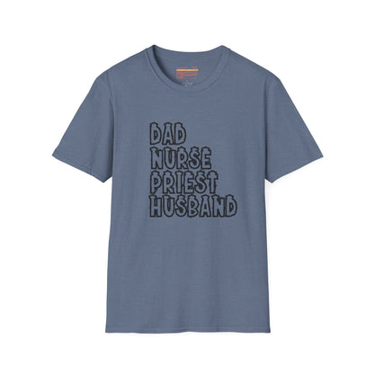 Dad Husband Nurse Priest Ultimate Comfort Unisex Fathers Day Nurse T-shirt