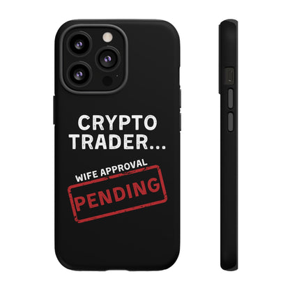Crypto Trader Wife Approval Pending iPhone Case