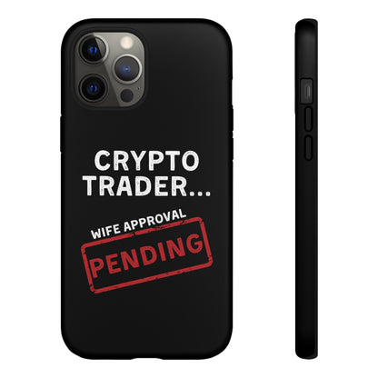 Crypto Trader Wife Approval Pending iPhone Case