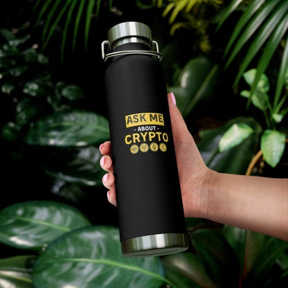 Ask Me About Crypto Copper Vacuum Insulated Bottle, 22oz