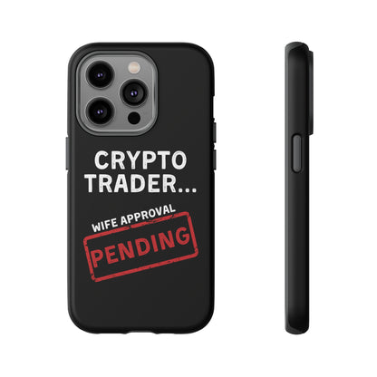 Crypto Trader Wife Approval Pending iPhone Case
