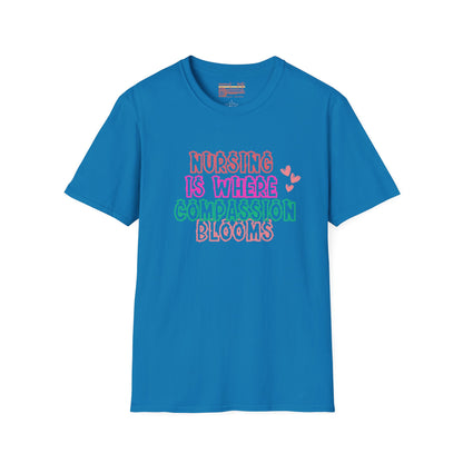 Nursing Is Where Compassion Meets Ultimate Comfort Unisex Nurse T-shirt