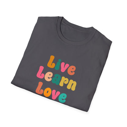 Live Learn Love Graphic Ultimate Comfort Unisex T-shirt