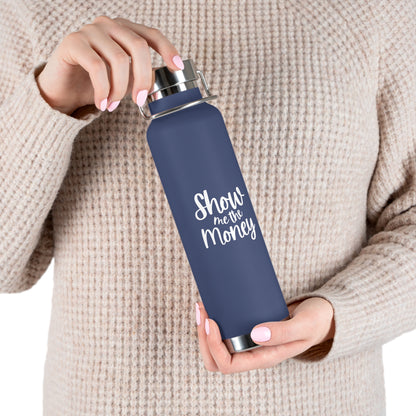 Show Me The Money Copper Vacuum Insulated Bottle, 22oz
