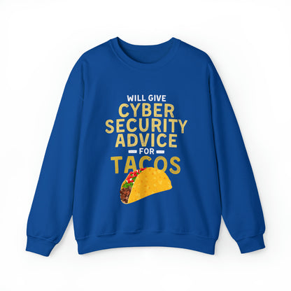 Will Give Cybersecurity Advice For Tacos Sweatshirt