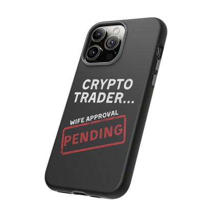 Crypto Trader Wife Approval Pending iPhone Case