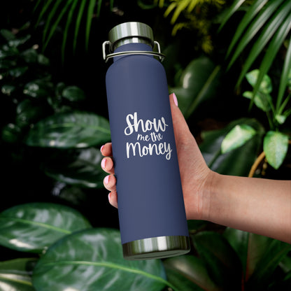 Show Me The Money Copper Vacuum Insulated Bottle, 22oz