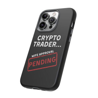 Crypto Trader Wife Approval Pending iPhone Case