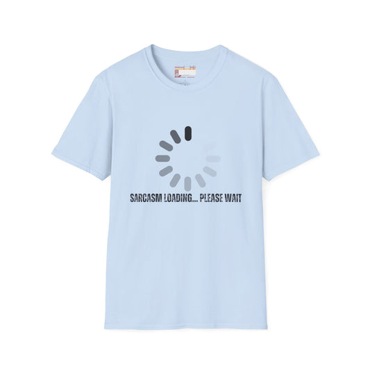 Funny Sarcasm Graphic Designed Comfort Unisex T-shirt