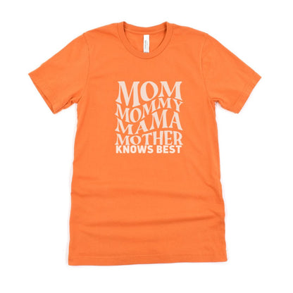 Mom ,Mummy, Mother Knows Best Ultimate Comfort Unisex T-shirt