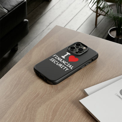 I Love Financial Security iPhone Case