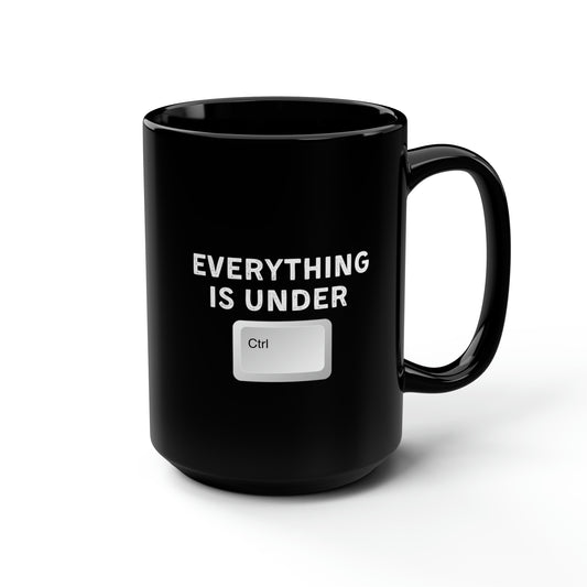 Everything Is Under Ctrl Mug 15oz