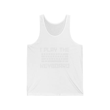 I Play The Keyboard Ultimate Comfort Unisex Tank Top