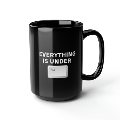 Everything Is Under Ctrl Mug 15oz