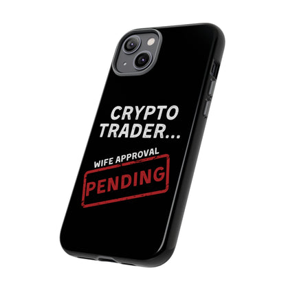 Crypto Trader Wife Approval Pending iPhone Case