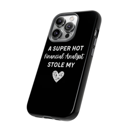 A Super Hot Financial Analyst Stole My Heart iPhone Case